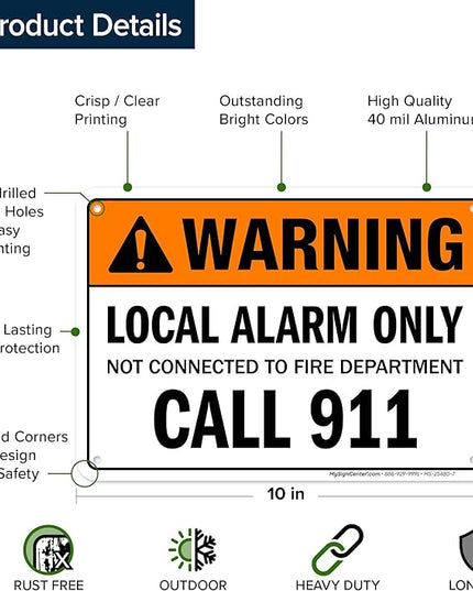 Warning Local Alarm Only Not Connected To Fire Department Call 911 Sign, 10x7 Inches, Rust Free .040 Aluminum, Fade Resistant, Made in USA by My Sign Center