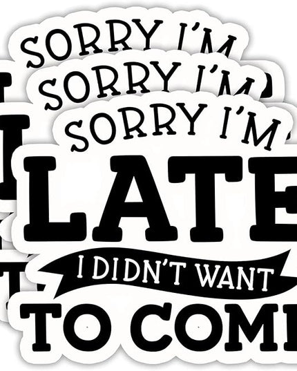 (3PCS) Sorry I'm Late I Didn't Want to Come Sticker, Funny Introvert Stickers - Waterproof Vinyl Decal for Laptop, Tumbler, Water Bottle, Scrapbook 3" x 2.7 "
