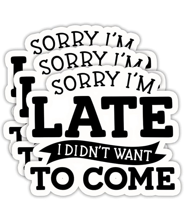 (3PCS) Sorry I'm Late I Didn't Want to Come Sticker, Funny Introvert Stickers - Waterproof Vinyl Decal for Laptop, Tumbler, Water Bottle, Scrapbook 3" x 2.7 "