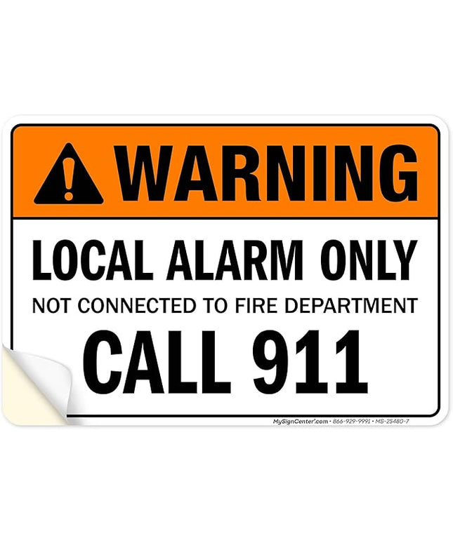 Warning Local Alarm Only Not Connected To Fire Department Call 911 Sign, 10x7 Inches, 4 Mil Vinyl Decal Stickers Weather Resistant, Made in USA by My Sign Center