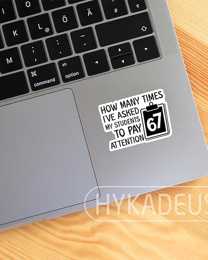 (3Pcs) Funny Teacher Humor 6 7 Meme Stickers How Many Times I’ve Asked My Students to Pay Attention 67 Six Seven Vinyl Decals Waterproof for Water Bottle, Tumbler, Laptop, Phone Case, 3" x 2.1"