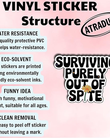 (3Pcs) Surviving Purely Out of Spite Sticker Funny Sarcastic Quote Vinyl Waterproof Decal for Laptop Water Bottle Phone Journal Humor Sticker for Women Adults Mental Health Boost Size 2.3" x 3"