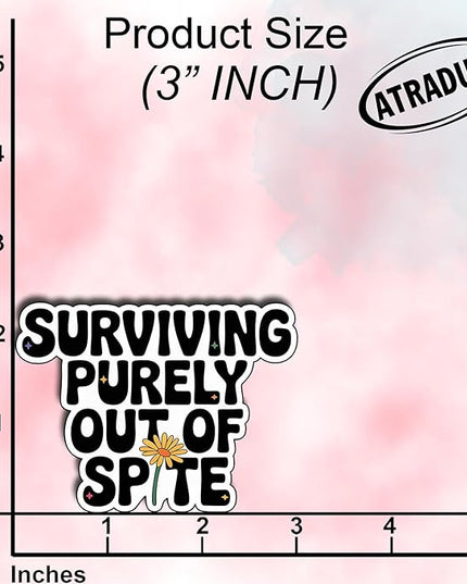 (3Pcs) Surviving Purely Out of Spite Sticker Funny Sarcastic Quote Vinyl Waterproof Decal for Laptop Water Bottle Phone Journal Humor Sticker for Women Adults Mental Health Boost Size 2.3" x 3"