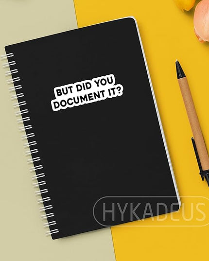 (3Pcs) But Did You Document It Sticker Funny Office Quote Stickers Sarcastic Work Humor Waterproof Vinyl Decals for Laptop, Water Bottle, Tumbler, Desk, Notebook, 3" x 1"