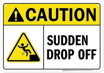 Caution Sudden Drop Off Sign, 10x7 Inches, Rust Free .040 Aluminum, Fade Resistant, Made in USA by My Sign Center