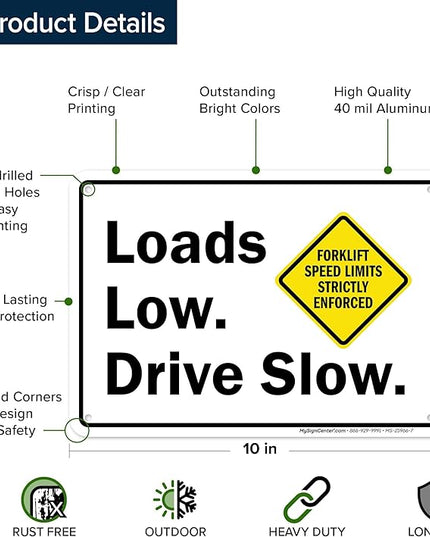 Loads Low Drive Slow Sign, 10x7 Inches, Rust Free .040 Aluminum, Fade Resistant, Made in USA by My Sign Center