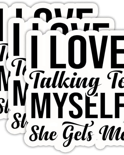 (3PCS) I Love Talking to Myself She Gets Me Sticker, Funny Sarcastic Stickers - Waterproof Vinyl Decal for Laptop, Tumbler, Water Bottle, Scrapbook, Gift for Women, Introvert 3" x 2.7 "