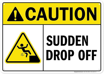 Caution Sudden Drop Off Sign, 10x14 Inches, Rust Free .040 Aluminum, Fade Resistant, Made in USA by My Sign Center