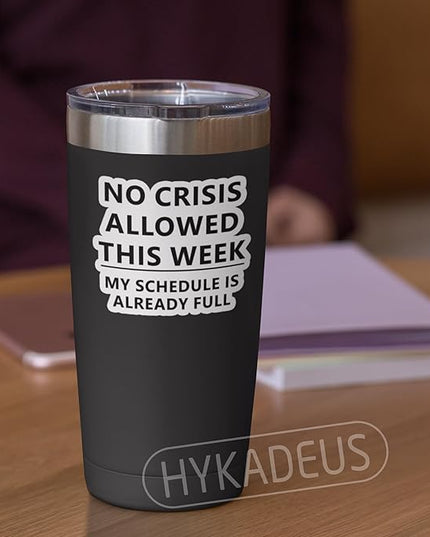 (3Pcs) No Crisis Allowed This Week My Schedule is Already Full Stickers Funny Office Humor Sarcastic Work Quote Vinyl Decals for Laptop, Water Bottle, Desk, Planner, 3" x 2.6"