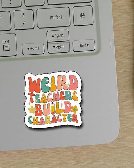 (3Pcs) Weird Teacher Build Character Sticker, Teacher Decorate Books Laptop Phone Water Bottles Kindles Stickers Tumbler Waterproof Vinyl Decorate Sticker 3 x 2,8" Inch