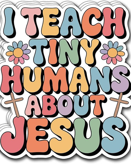 (3Pcs) I Teach Tiny Humans About Jesus Sticker Christian Inspirational Decals Decorate Books Laptop Phone Water Bottles Kindles Tumbler Waterproof Vinyl Stickers 2,7 x 3 Inch