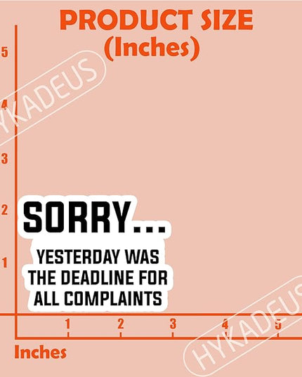 (3Pcs) Sorry Yesterday was The Deadline for All Complaints Stickers Funny Office Humor Sarcastic Work Quote Vinyl Decals for Laptop, Water Bottle, Desk, Planner, Scrapbooking, 3" x 2.2"
