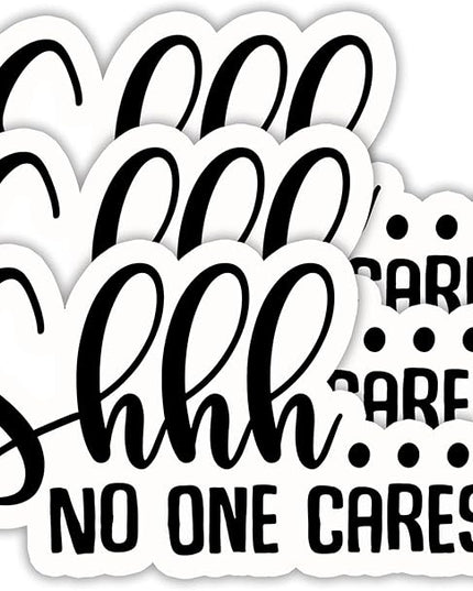 (3PCS) Shhh..No One Cares Sticker, Funny Sarcastic Stickers - Waterproof Vinyl Decal for Laptop, Tumbler, Water Bottle, Scrapbook 3" x 2.7 "