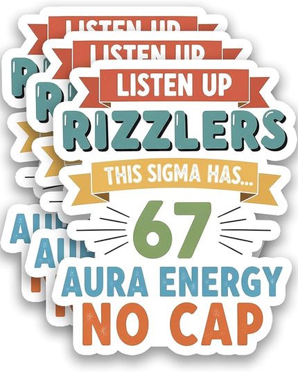 (3Pcs) Listen Up Rizzlers This Sigma Has 67 Aura Energy Six Seven Stickers Funny Gen Alpha Humor Memes Saying Waterproof Vinyl Decals for Laptop, Water Bottle, Phone Case, Scrapbook, 3" x 2.5"
