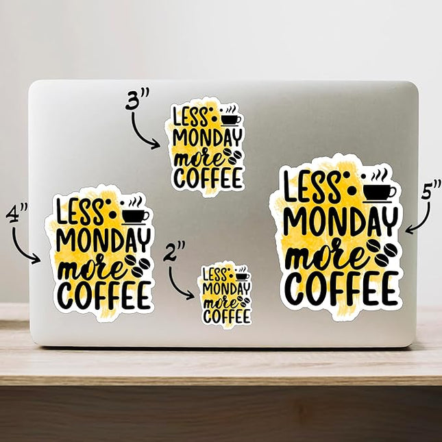 (1PC) Less Monday More Coffee Sticker for Phone Tablet Laptop Car Truck Window | 5" Sticker