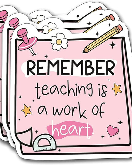 (3Pcs) Remember Teaching is a Work of Heart Sticker, Decorate Books Laptop Phone Water Bottles Kindles Stickers Tumbler Sticker Waterproof Vinyl Decorate Sticker 3" Inch