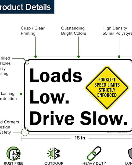 Loads Low Drive Slow Sign, 12x18 Inches, 55 mil thick HDPS (high density polystyrene), Made in USA by My Sign Center