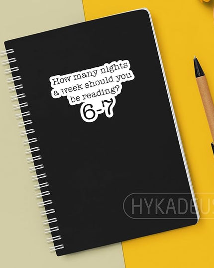 (3Pcs) How Many Nights a Week Should You Be Reading 6–7 Stickers Funny Reading Humor Teacher Classroom Meme Vinyl Decals for Laptop, Water Bottle, Planner, 3" x 1.8"