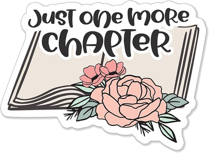 (1PC) Just one More Chapter Sticker for Phone Tablet Laptop Car Truck Window | 4" Sticker