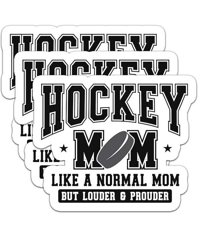 (3PCS) Hockey Mom Like a Normal Mom but Louder and Prouder Sticker– Funny Hockey Mom Gifts, Waterproof Vinyl Decals for Laptop, Car, Tumbler, Phone, Water Bottle, 3" x 2.5"