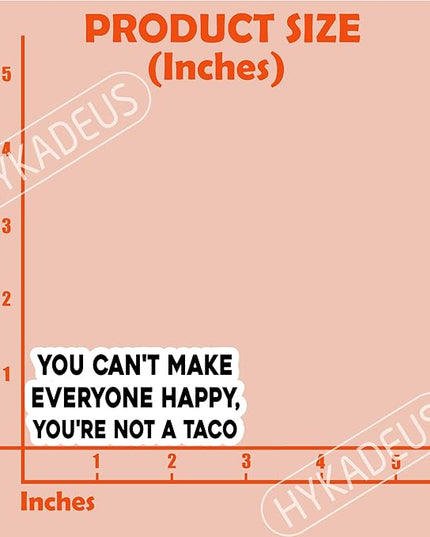 (3Pcs) You Can’t Make Everyone Happy You’re Not a Taco Stickers Funny Inspirational Quote Sarcastic Humor Vinyl Decals for Laptop, Water Bottle, Planner, 3" x 1.3"