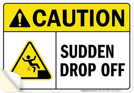 Caution Sudden Drop Off Sign, 10x7 Inches, 4 Mil Vinyl Decal Stickers Weather Resistant, Made in USA by My Sign Center