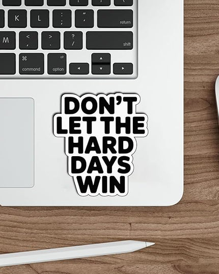 (3Pcs) Don’t Let The Hard Days Win Sticker Inspirational Quote Vinyl Waterproof Decal for Laptop Water Bottle Phone Motivational Mental Health Stickers for Gifts Students Adults Size 3"x 2.8"