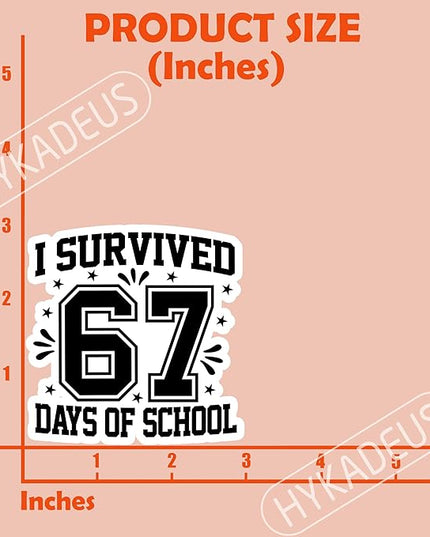 (3Pcs) I Survived 67 Days of School Stickers 6 7 Funny Teacher Stickers, Teachers Students Humor Vinyl Decals Waterproof Sticker for Laptop, Water Bottle, Planner, Scrapbooking, 3" x 3"