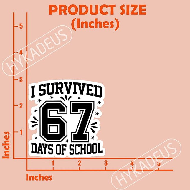 (3Pcs) I Survived 67 Days of School Stickers 6 7 Funny Teacher Stickers, Teachers Students Humor Vinyl Decals Waterproof Sticker for Laptop, Water Bottle, Planner, Scrapbooking, 3" x 3"