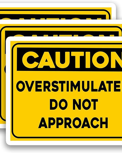 (3Pcs) Caution Overstimulated Do Not Approach Sticker Funny Warning Sign Stickers Sarcastic Emotion Humor Vinyl Decals for Laptop, Water Bottle, Tumbler, Book, Desk, 3" x 2.4"