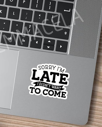(3PCS) Sorry I'm Late I Didn't Want to Come Sticker, Funny Introvert Stickers - Waterproof Vinyl Decal for Laptop, Tumbler, Water Bottle, Scrapbook 3" x 2.7 "