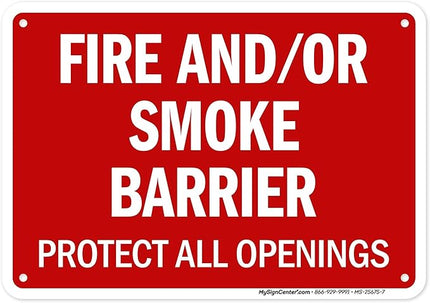 Fire And Or Smoke Barrier Protect All Openings Sign, 10x7 Inches, Rust Free .040 Aluminum, Fade Resistant, Made in USA by My Sign Center