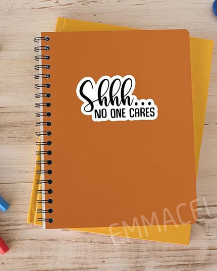 (3PCS) Shhh..No One Cares Sticker, Funny Sarcastic Stickers - Waterproof Vinyl Decal for Laptop, Tumbler, Water Bottle, Scrapbook 3" x 2.7 "