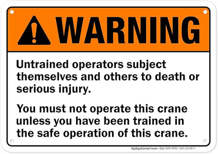 Warning Untrained Operators Subject Themselves And Others To Death Sign, 10x7 Inches, 55 mil thick HDPS (high density polystyrene), Made in USA by My Sign Center