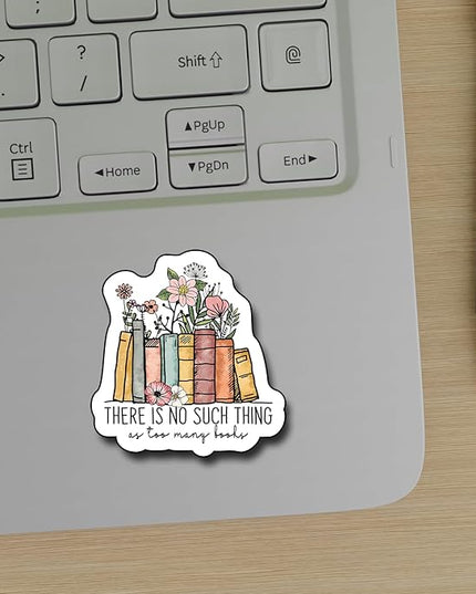 (3Pcs) There is No Such Thing As Too Many Books Sticker, Decorate Books, Laptops, Water Bottles Kindles Stickers, Phones Tumbler Sticker - Waterproof Vinyl 3" Inch