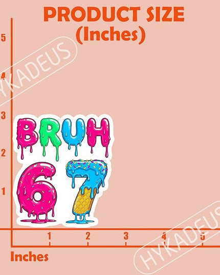 (3Pcs) Bruh 67 Dripping Stickers Funny Six Seven Meme Gen Alpha Slang 6 7 Numbers Vinyl Decals Waterproof for Laptop, Water Bottle, Tumbler, 3" x 2.6"
