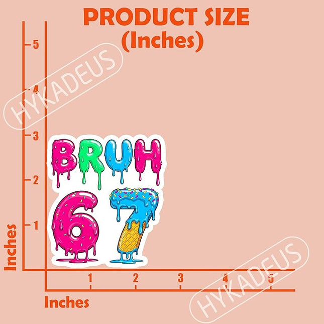(3Pcs) Bruh 67 Dripping Stickers Funny Six Seven Meme Gen Alpha Slang 6 7 Numbers Vinyl Decals Waterproof for Laptop, Water Bottle, Tumbler, 3" x 2.6"