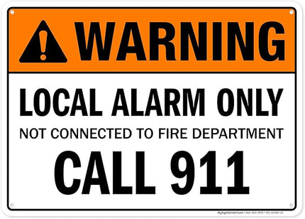 Warning Local Alarm Only Not Connected To Fire Department Call 911 Sign, 10x14 Inches, 55 mil thick HDPS (high density polystyrene), Made in USA by My Sign Center