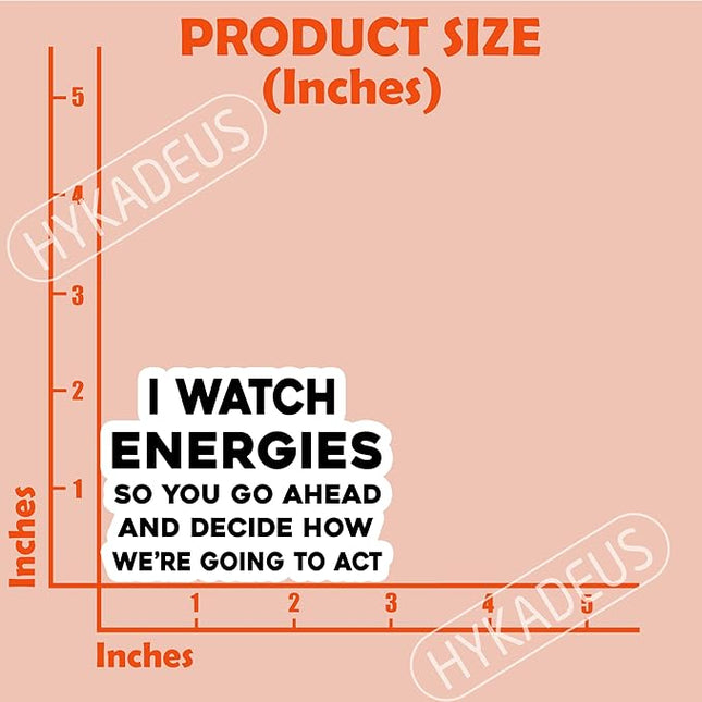 Emotion Stickers 01 (I Watch Energies So You Go Ahead and Decide How We’re Going to Act)