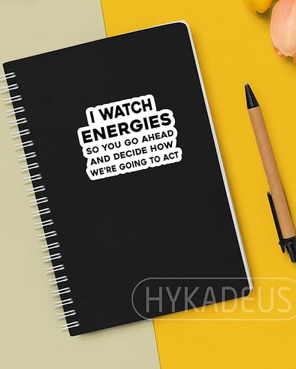 Emotion Stickers 01 (I Watch Energies So You Go Ahead and Decide How We’re Going to Act)