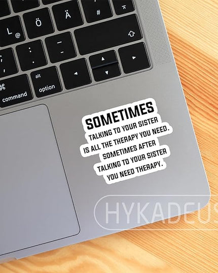 (3Pcs) Sometimes Talking to Your Sister is All The Therapy You Need Stickers Funny Sister Quote Humor Vinyl Decals for Laptop, Water Bottle, Journal, Planner, Scrapbooking, 3" x 2.2"