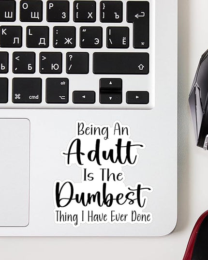 (3pcs) Being an Adult is The Dumbest Thing I Have Ever Done Funny Stickers Motivational Sarcastic Phrase Humorous Quote Vinyl Decal for Kindle Laptop Water Bottle Phone Hard Hat - 2.8x3