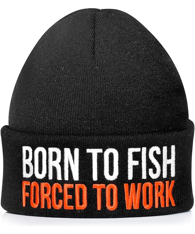 Born to Fish Forced to Work Beanie Hat – Funny Fishing Embroidered Knit Winter Cap – Warm Angler Hat for Men, Women & Teens – Fisherman Gift & Outdoor Accessory Black