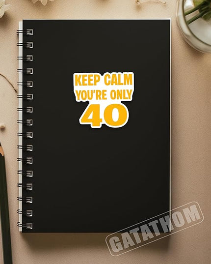 (3Pcs) Funny 40th Birthday Stickers –Keep Calm You are Only 40 - Cheers to 40 Years Sticker Waterproof Vinyl Decals for Forty Birthday Gifts, Water Bottles, Scrapbooks, Journals, 3 x 2.7 inch